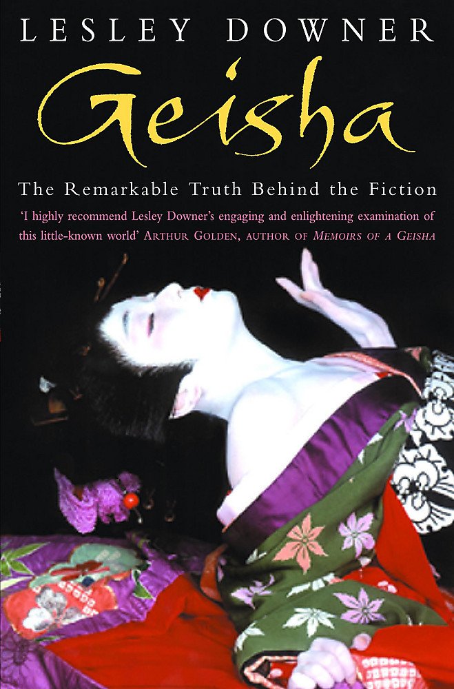 Geisha: The Remarkable Truth Behind the Fiction Books