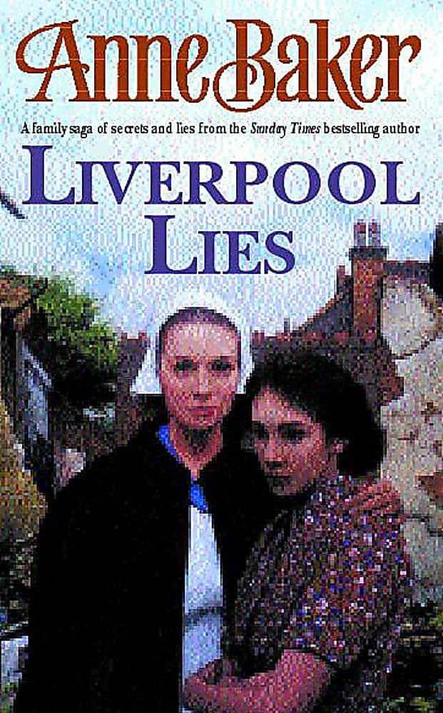 Liverpool Lies: One war. Two sisters. A multitude of secrets. Contemporary literature