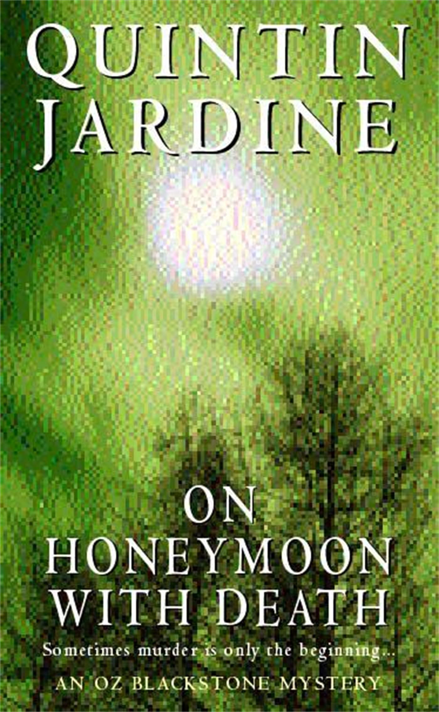 On Honeymoon with Death (Oz Blackstone series, Book 5): A twisting crime novel of murder and suspense Contemporary literature
