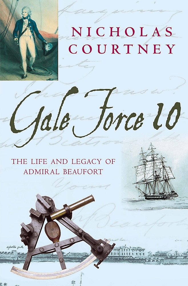 Gale Force 10: The Life and Legacy of Admiral Beaufort 1774-1857 Memories