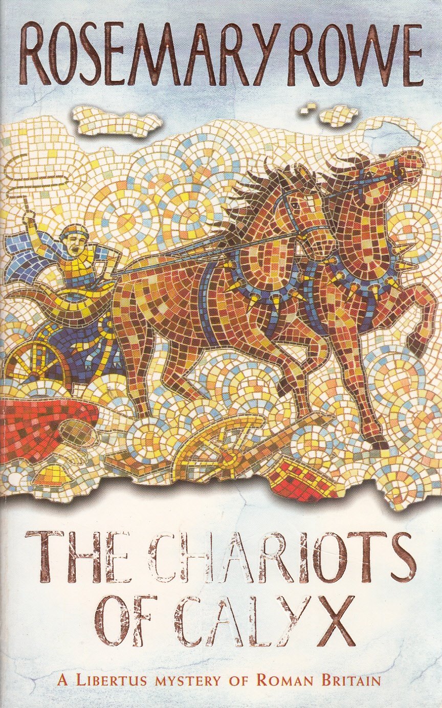 The Chariots Of Calyx: Transport yourself to Roman Britain in this gripping mystery (Libertus Mysteries Series) Historical Fiction