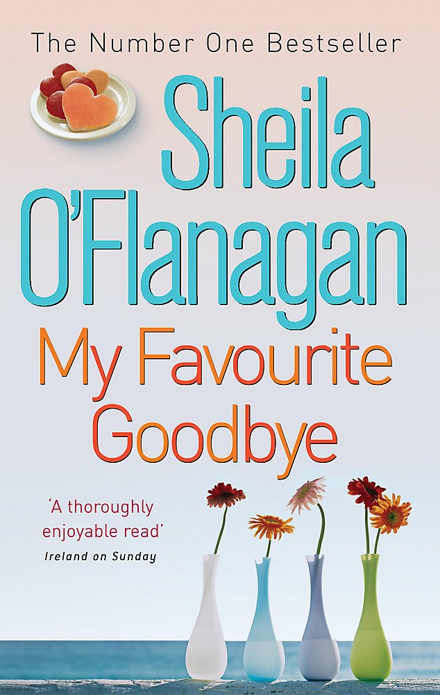 My Favourite Goodbye: A touching, uplifting and romantic tale by the #1 bestselling author Contemporary literature