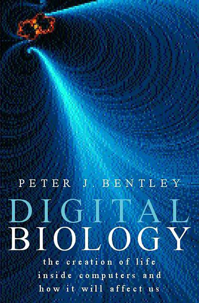 Digital Biology: The Creation of Life Inside Computers and How it Will Affect Us Computer Science