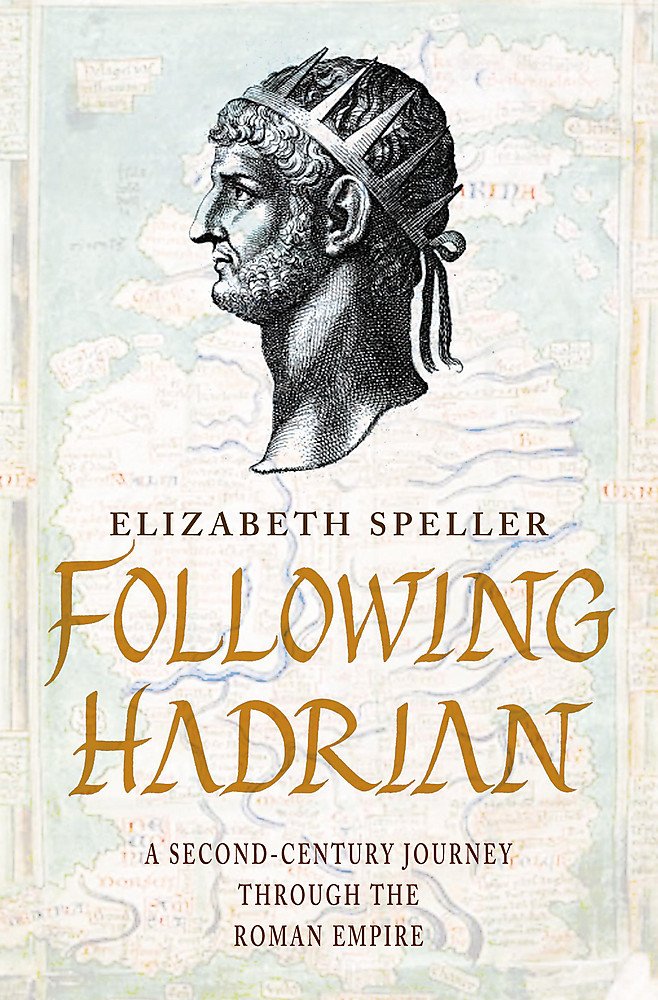 Following Hadrian: A Second-century Journey Through the Roman Empire book