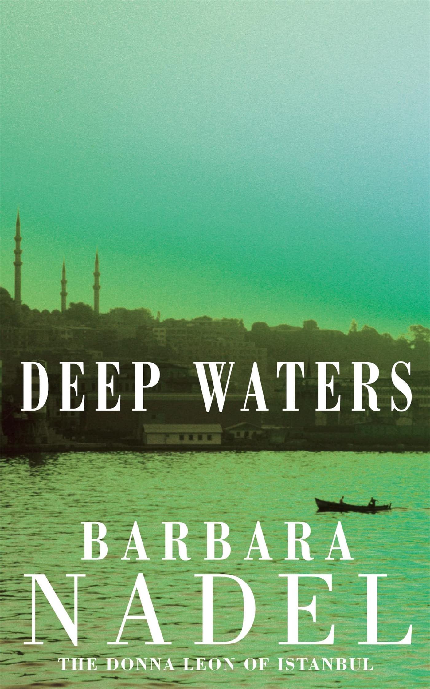 Deep Waters (Inspector Ikmen Mystery 4): Inspiration for THE TURKISH DETECTIVE, BBC Two's sensational new crime drama (Inspector Ikmen Mysteries) Contemporary literature