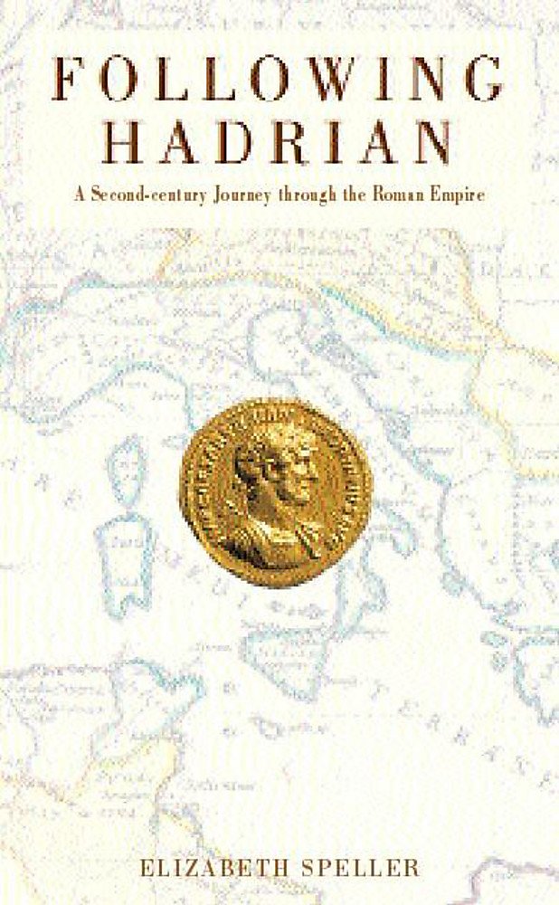 Following Hadrian: A Second-century Journey Through the Roman Empire Memories