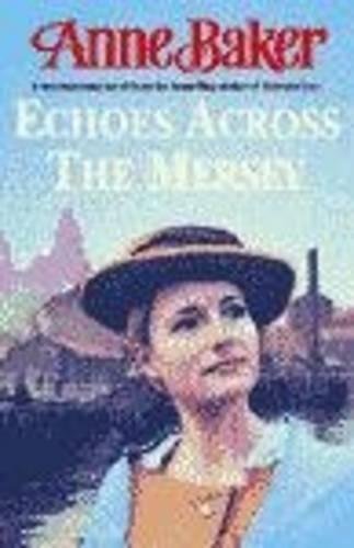 Echoes Across the Mersey: A poignant saga of love in a desperate time book