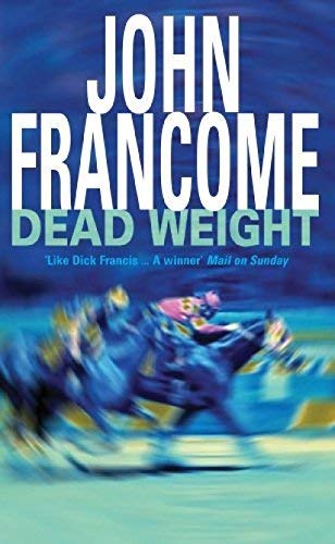 Dead Weight: A page-turning racing thriller about courage on the racecourse Action & Adventure