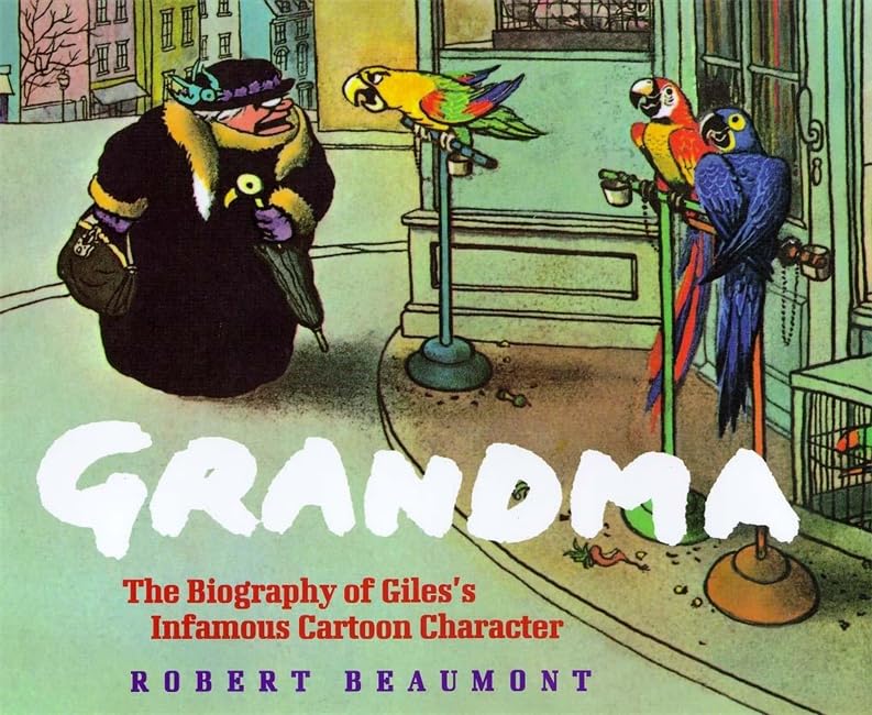 Grandma: The Biography of Giles's Infamous Cartoon Character Cartoons