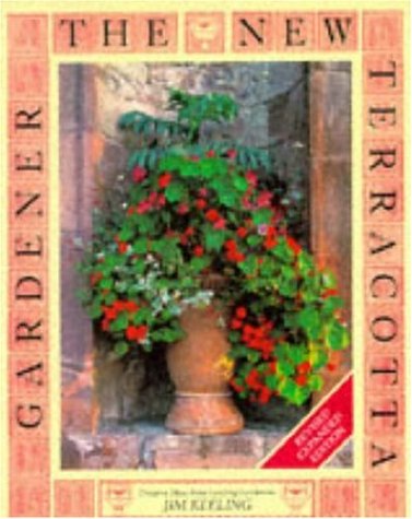 New Terracotta Gardener: Creative Ideas from Leading Gardeners Garden & Plants