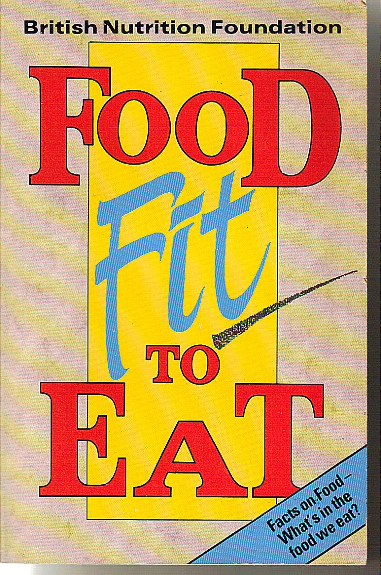 Food Fit to Eat: How to Survive Processed Food book