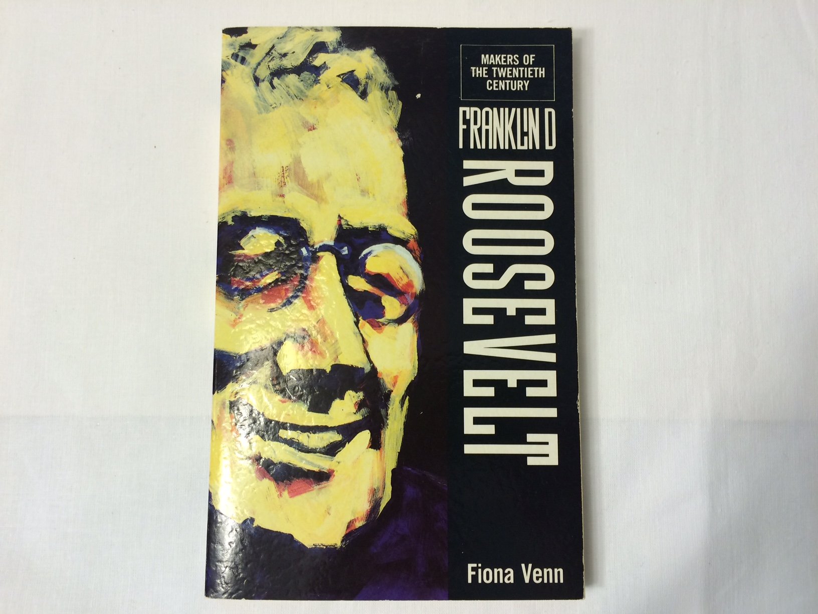 Makers of the Twentieth Century: Roosevelt Memories