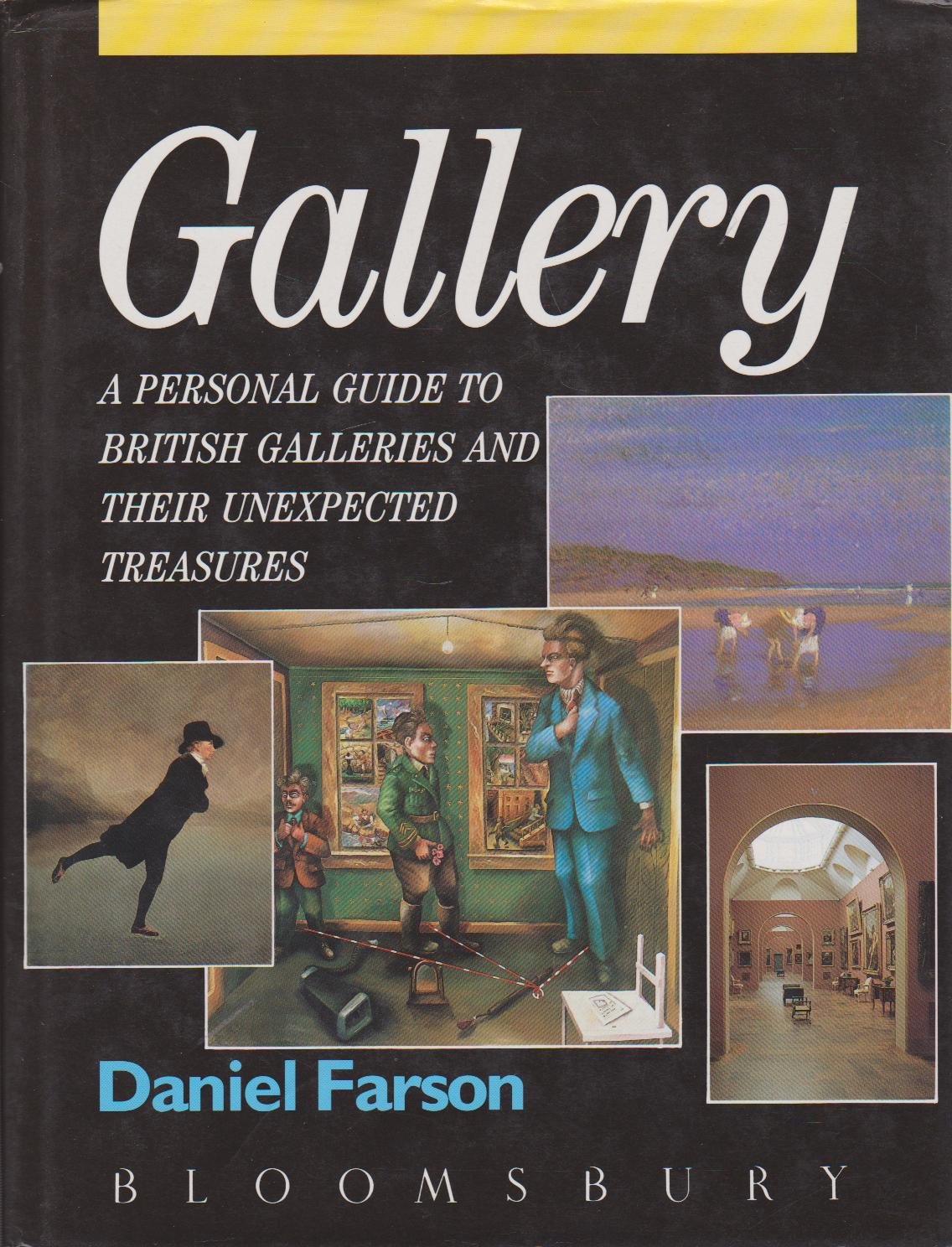 Gallery: A Personal Guide to British Galleries and Their Unexpected Treasures: Personal Guide to Galleries in Britain and British Artists, Past and Present Film, Art & Culture