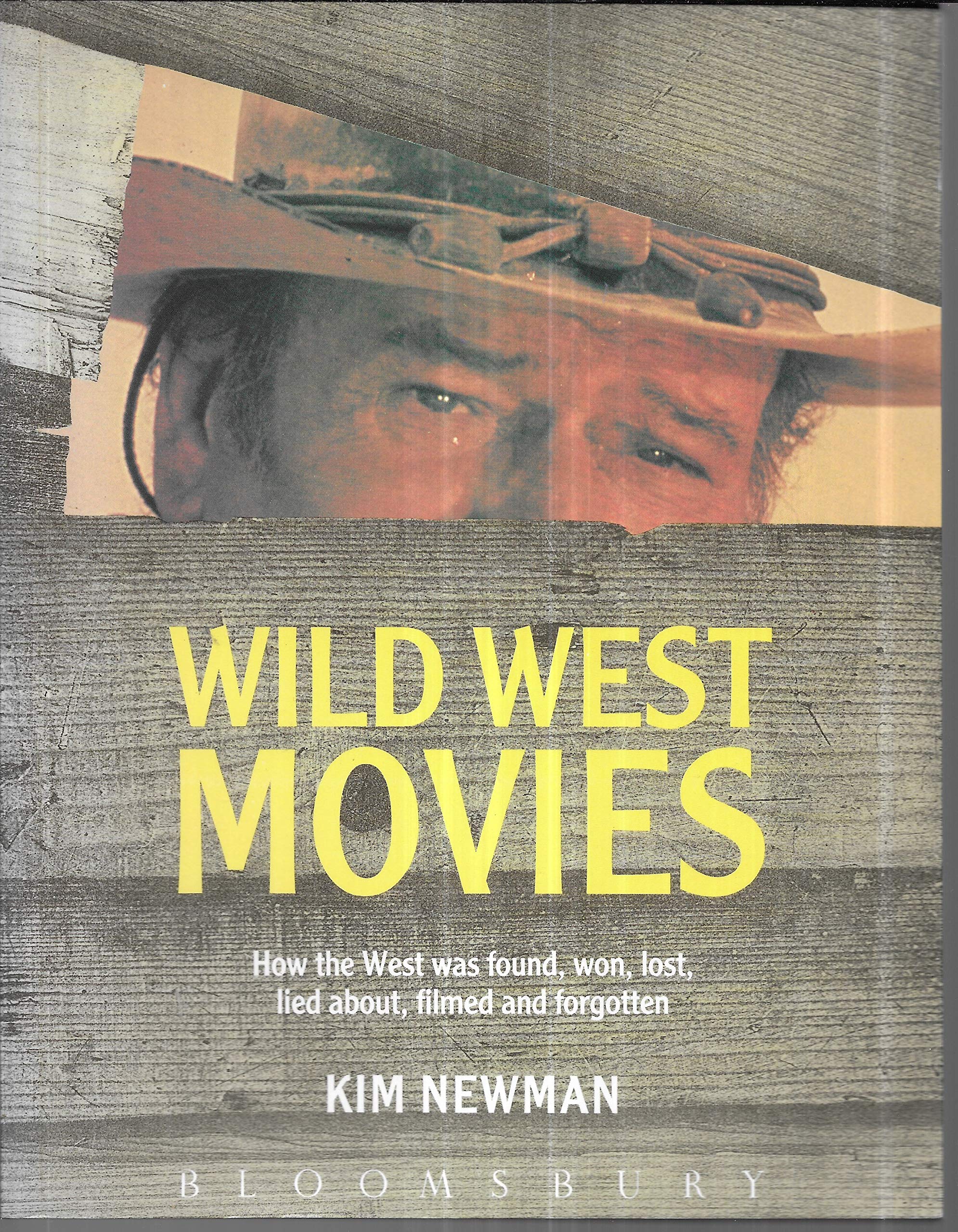 Wild West Movies: Or How the West Was Found, Won, Lost, Lied About, Filmed and Forgotten Film, Art & Culture