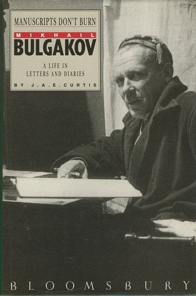 Manuscripts Don't Burn: Mikhail Bulgakov - A Life in Letters and Diaries book