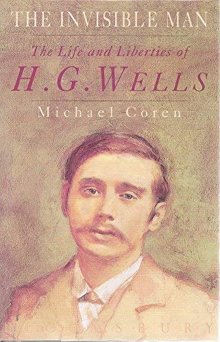 The Invisible Man: Life and Liberties of H.G. Wells book