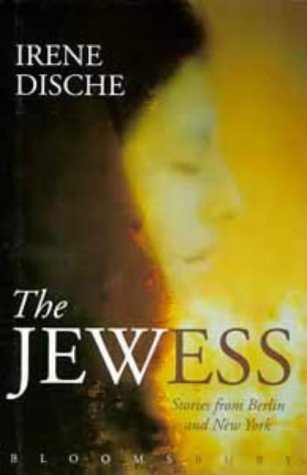 The Jewess: Stories from Berlin and New York Essays & Short Stories