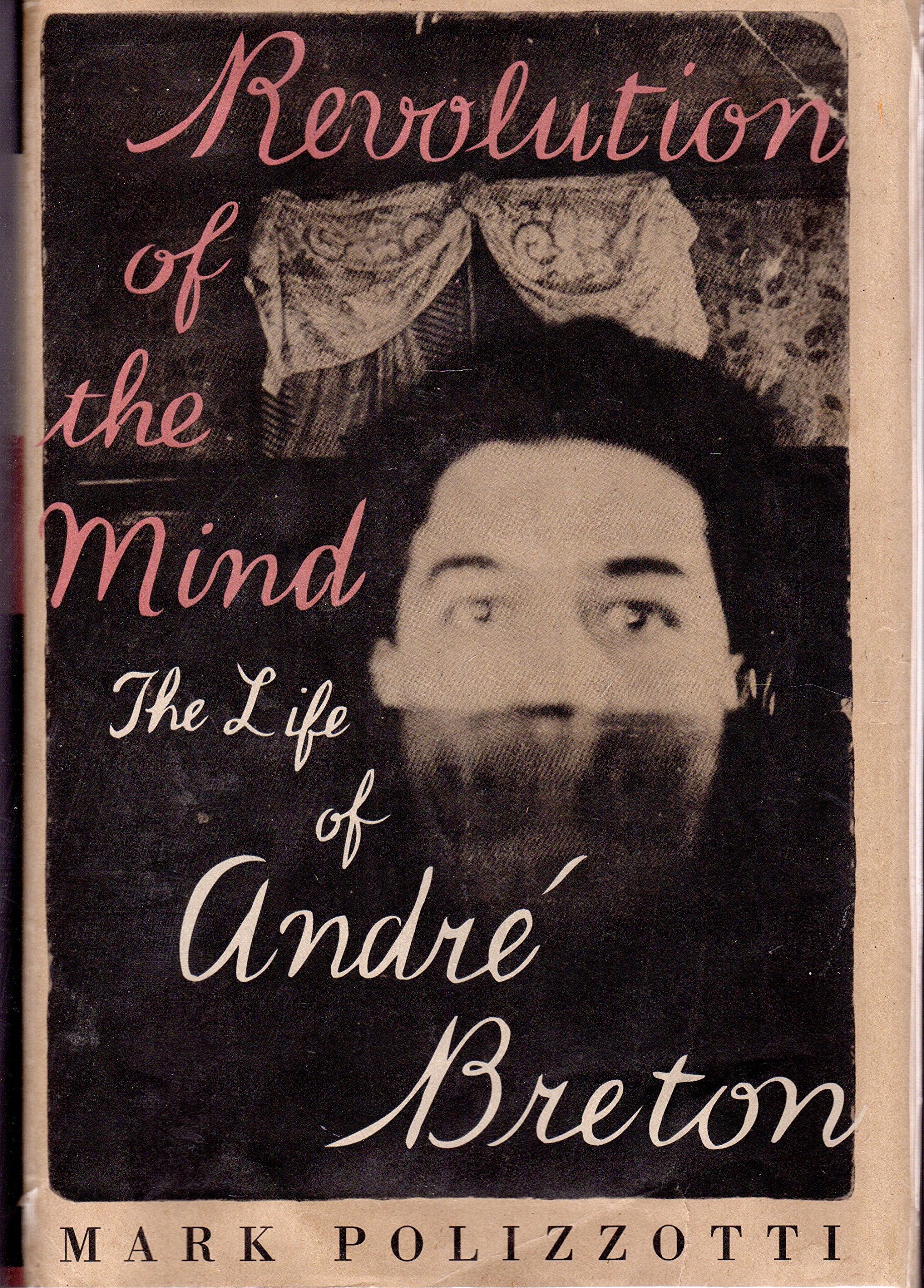 Revolution of the Mind: Life of Andre Breton Memories