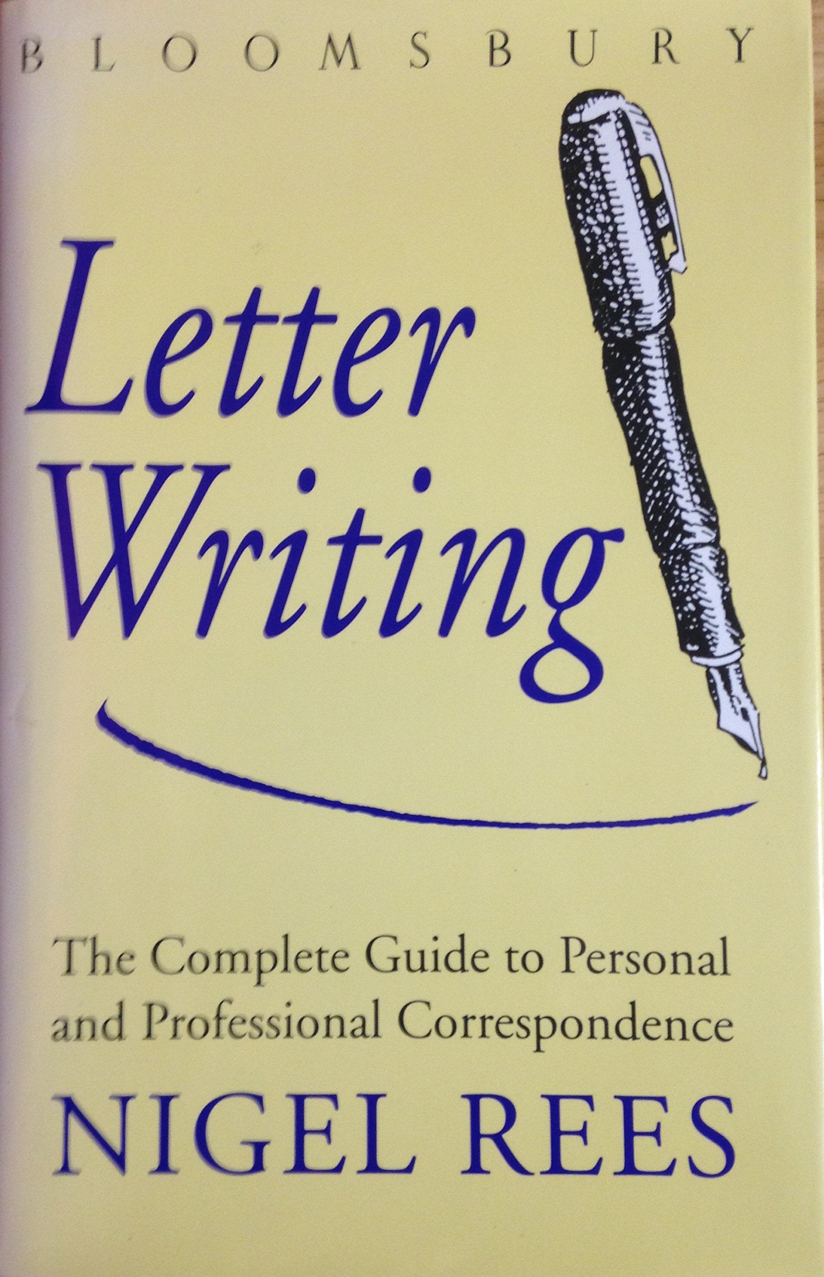 Bloomsbury Guide to Letter Writing: The Complete Guide to Personal and Professional Correspondence Social Sciences