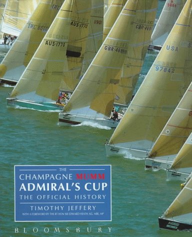 The Champagne Mumm Admiral's Cup: The Official History Politics & History