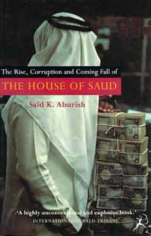 The Rise, Corruption and Coming Fall of the House of Saud Social Sciences