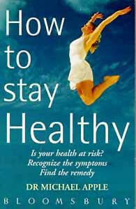 How to Stay Healthy: Risk, Recognition and Remedy Health, Nutrition & Fitness