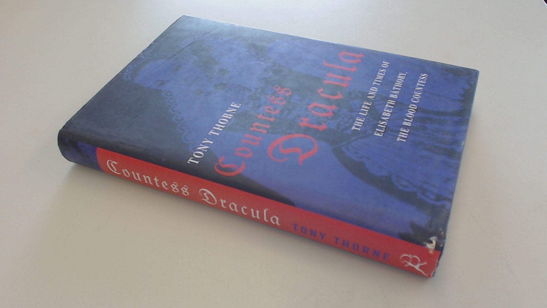 Countess Dracula: Life and Times of Elisabeth Bathory, the Blood Countess book