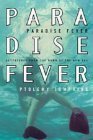Paradise Fever: Dispatches from the Dawn of the New Age Essays & Short Stories