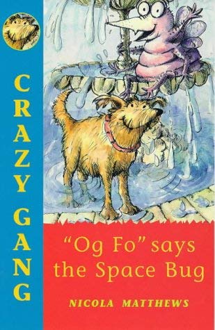 "Og Fo" Says the Space Bug (Crazy Gang S.) Novels & Short Stories