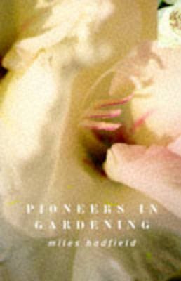 Pioneers in Gardening book