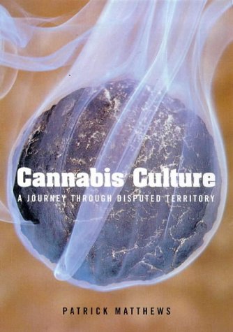 Cannabis Culture: A Journey Through Disputed Territory book