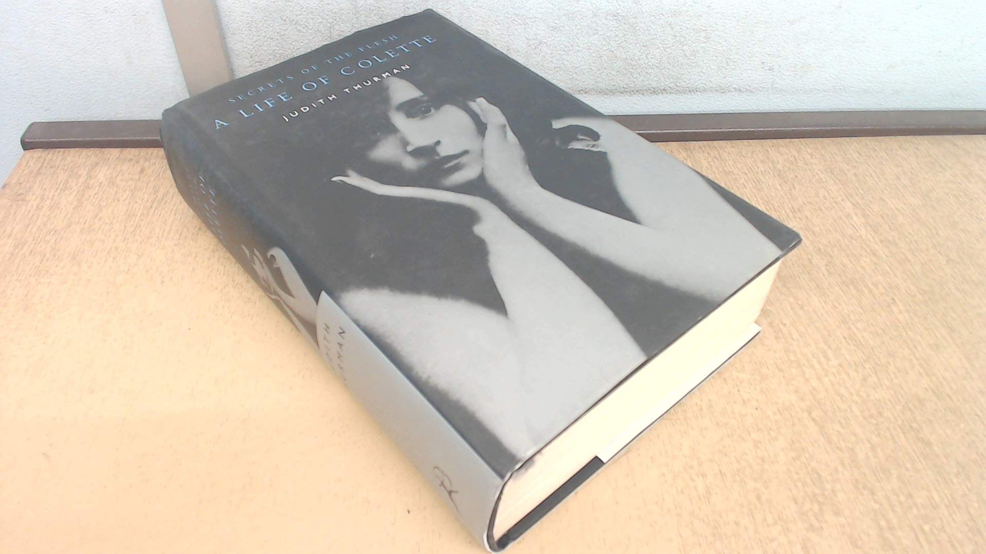 Colette: Secrets of the Flesh: A Life of Colette Contemporary literature
