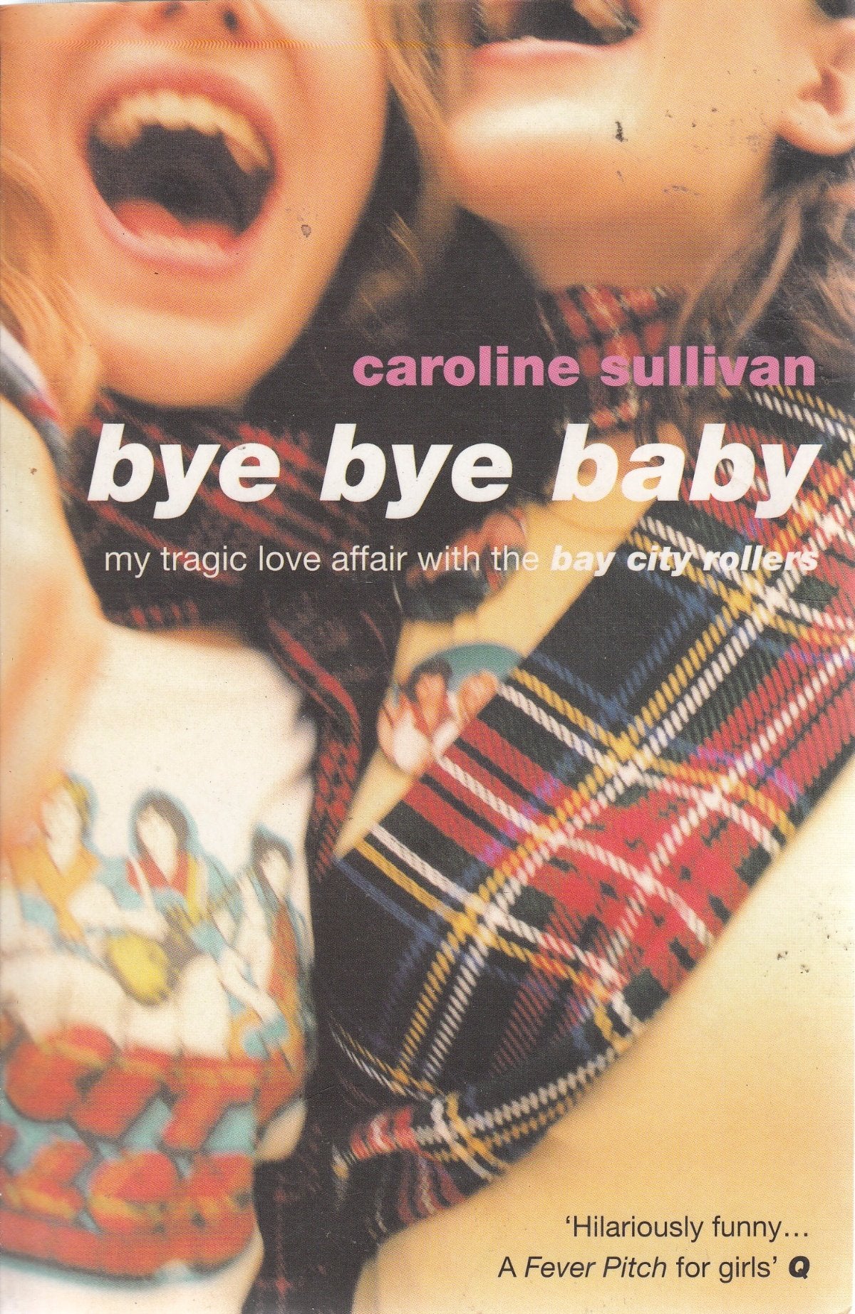 Bye Bye Baby: My Tragic Love Affair with the "Bay City Rollers" Art & Literature