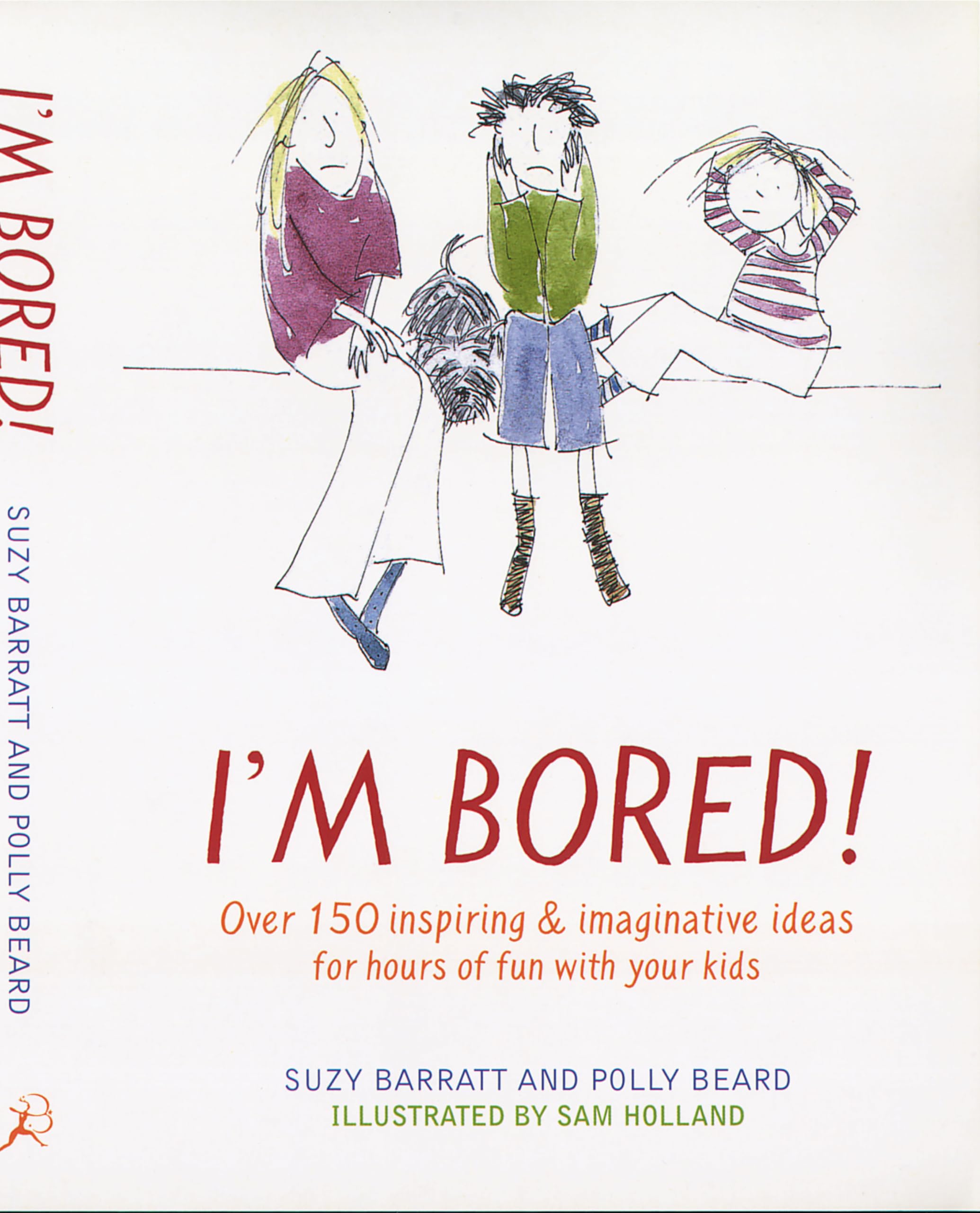 I'm Bored: Inspiring and Imaginative Ideas for Hours of Fun with Your Kids Hobbies & Crafts