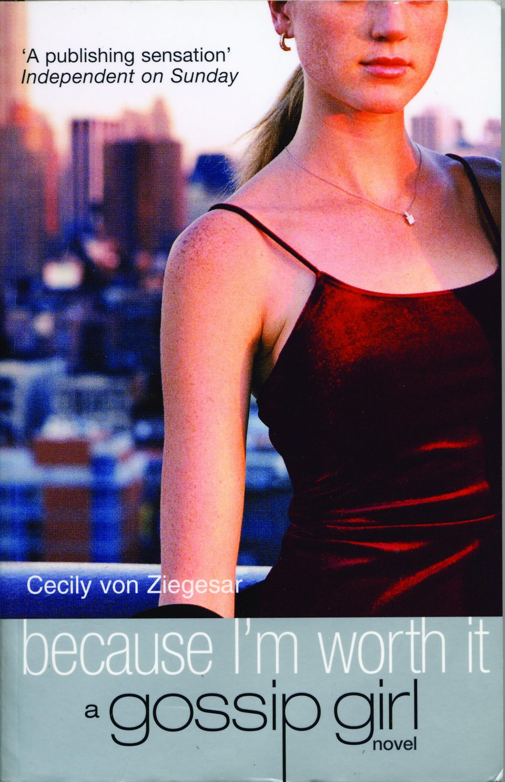 Gossip Girl / Because I'm Worth It: A Gossip Girl novel Romance