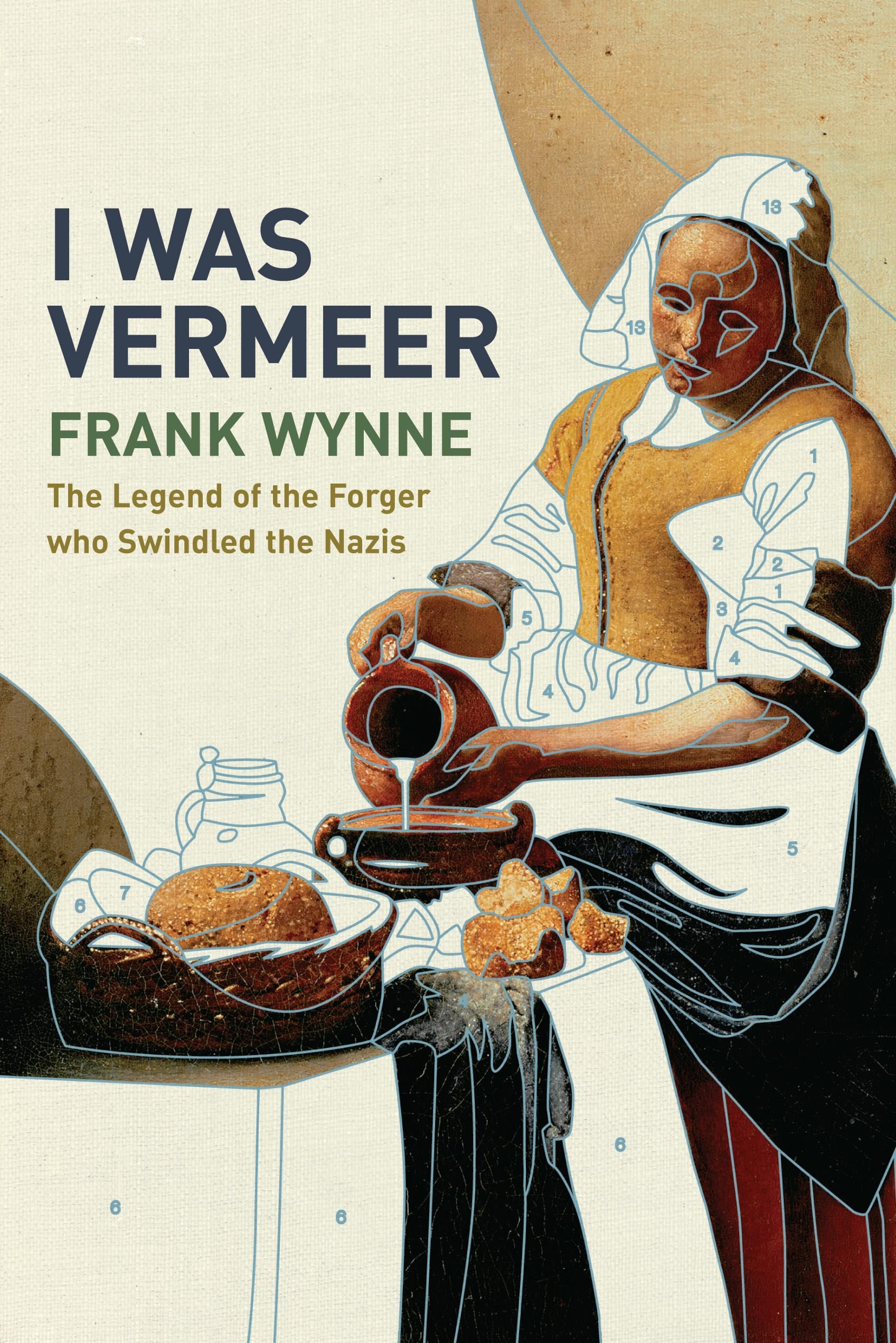 I Was Vermeer: The Legend of the Forger Who Swindled the Nazis Social Sciences