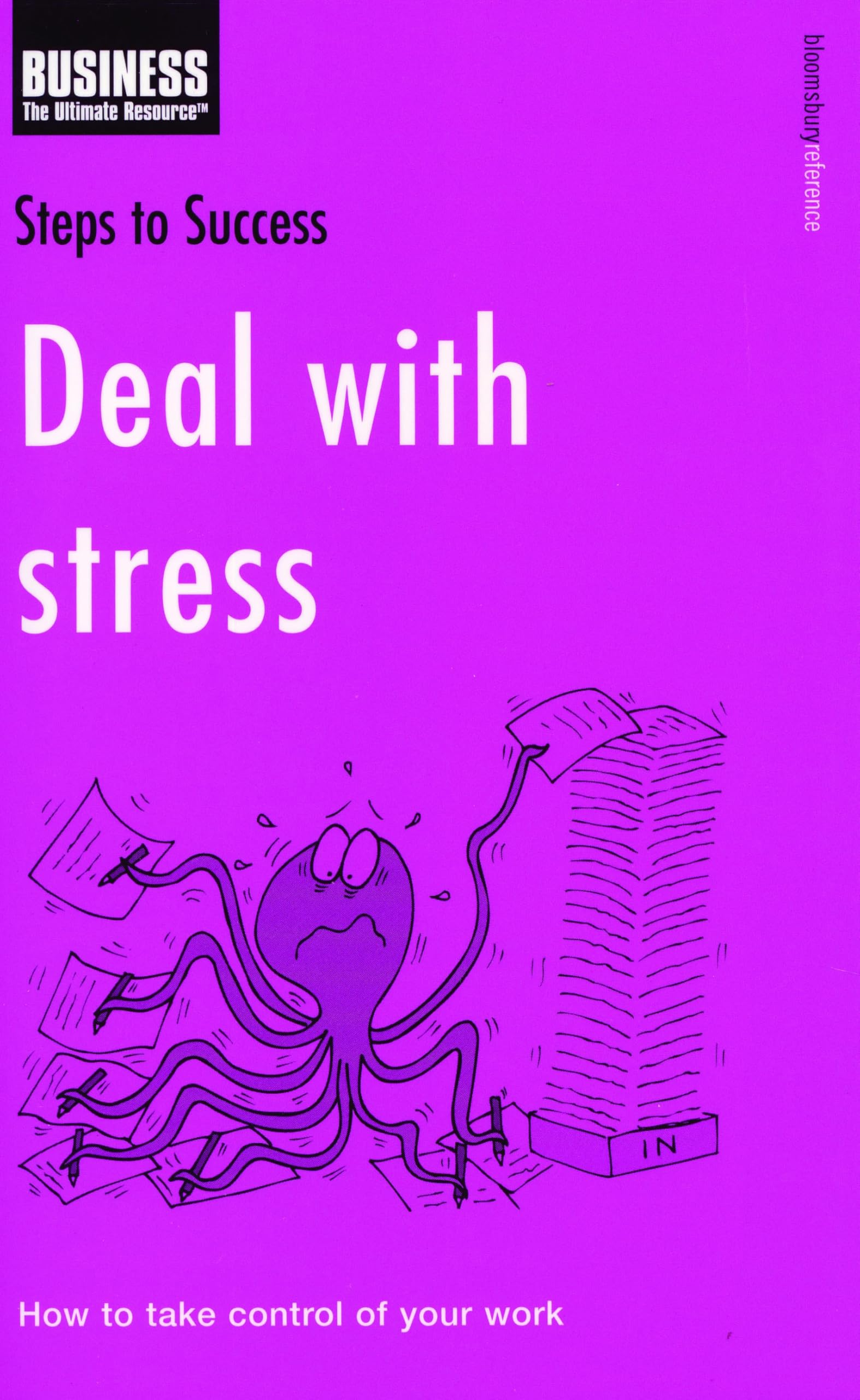 Deal with Stress: How to Take Control of Your Work (Steps to Success) book
