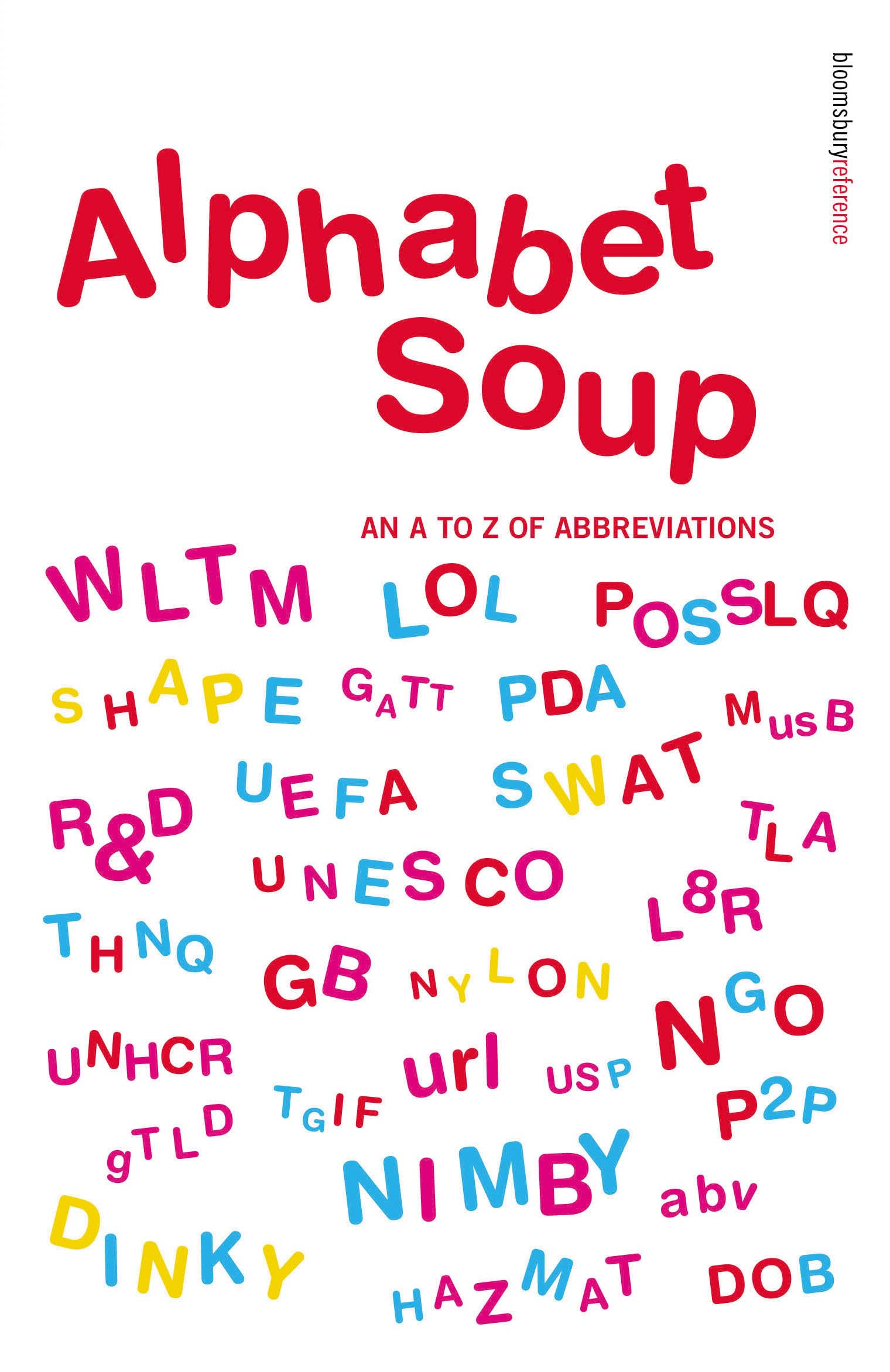 Alphabet Soup: An A to Z of Abbreviations: An A to Z of Abbreviations. Over 8,000 abbreviations.. Introduction by Betty Kirkpatrick Foreign Languages ​​& Dictionaries