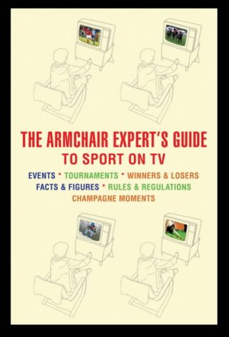 Armchair Expert's Guide to Sport TV Film, Art & Culture