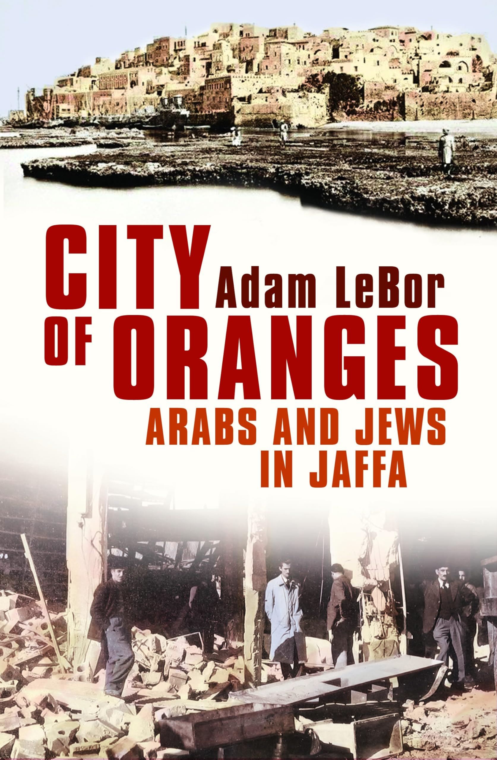 City of Oranges: Arabs and Jews in Jaffa Politics & History