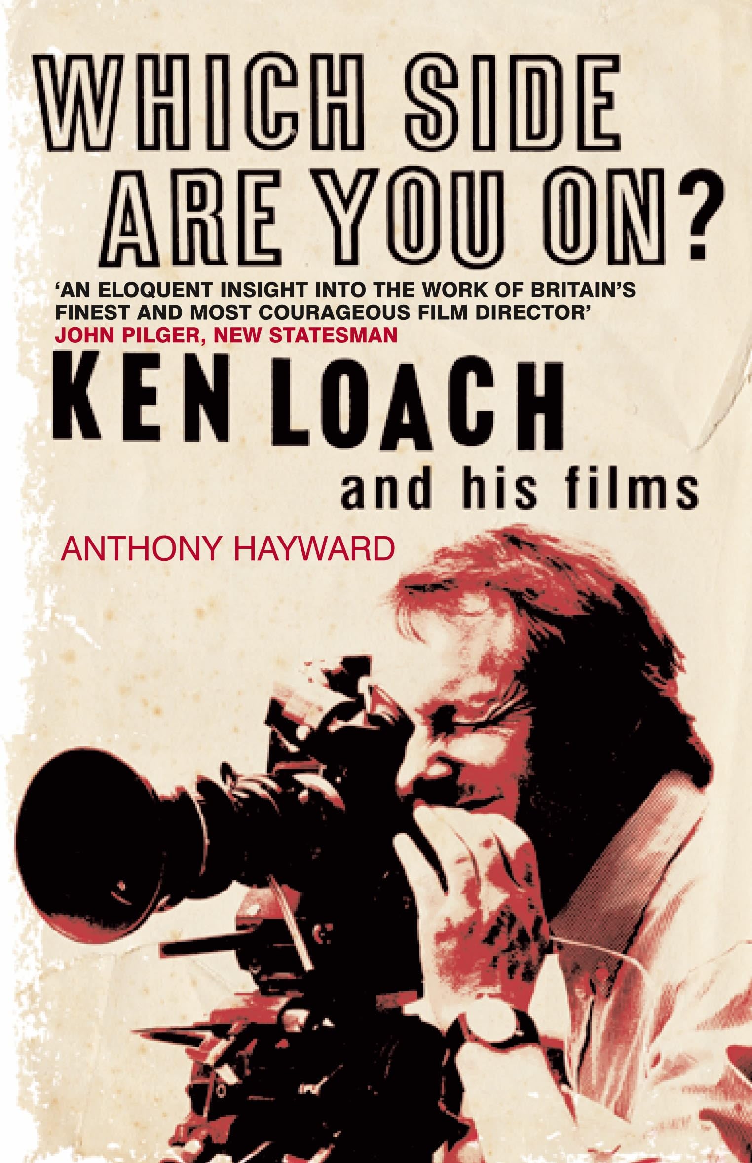 Ken Loach: Which Side Are You On?: Ken Loach and His Films Art & Literature