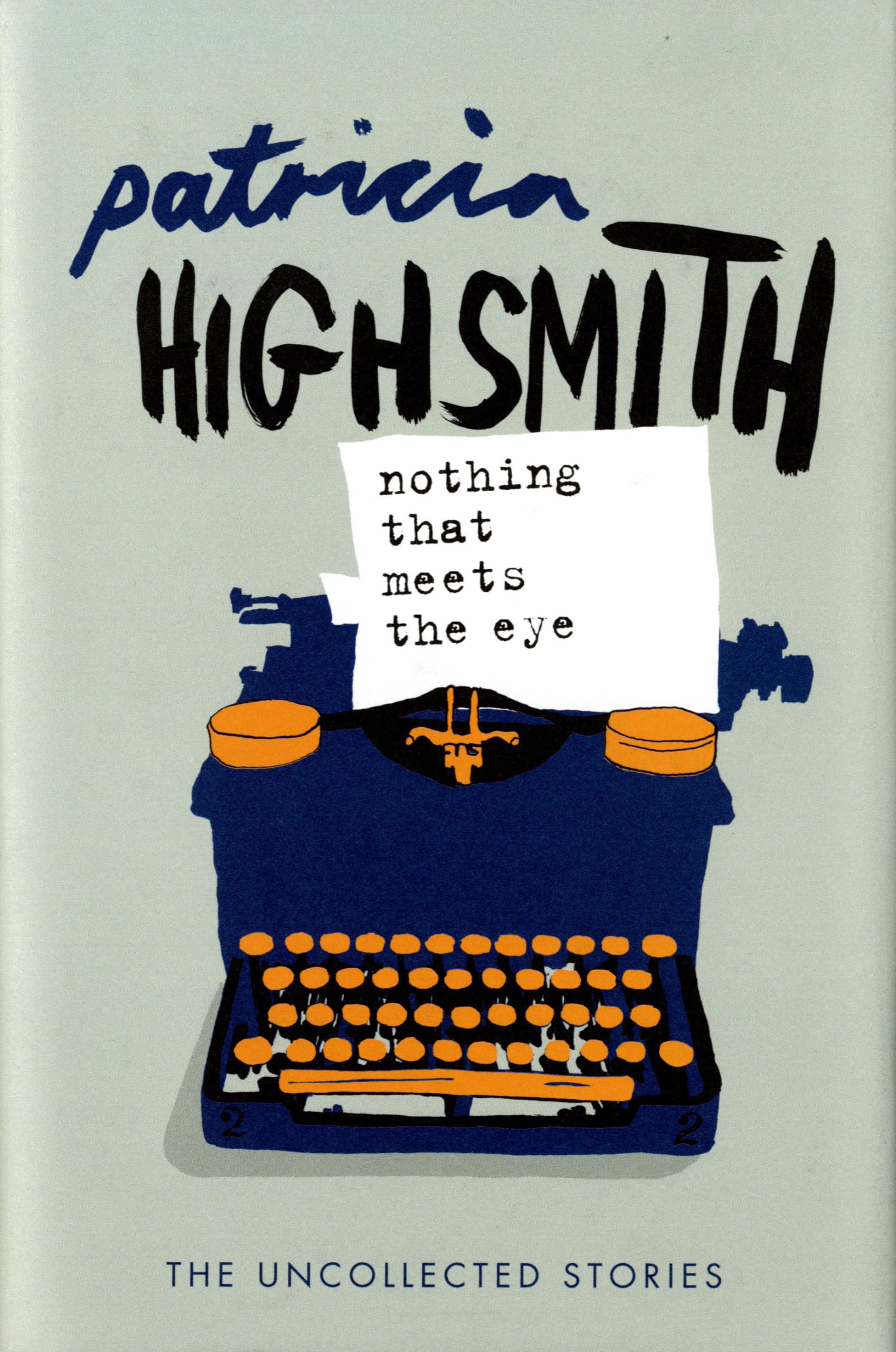 Nothing That Meets the Eye: The uncollected stories Contemporary literature
