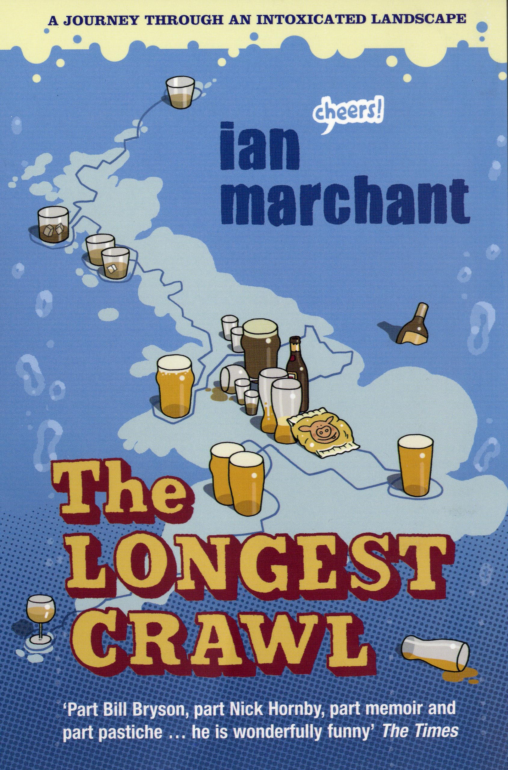 The Longest Crawl: Being an Accont of a Journey Through an Intoxicated Landscape or a child's treasure of booze Leisure, Home & Garden