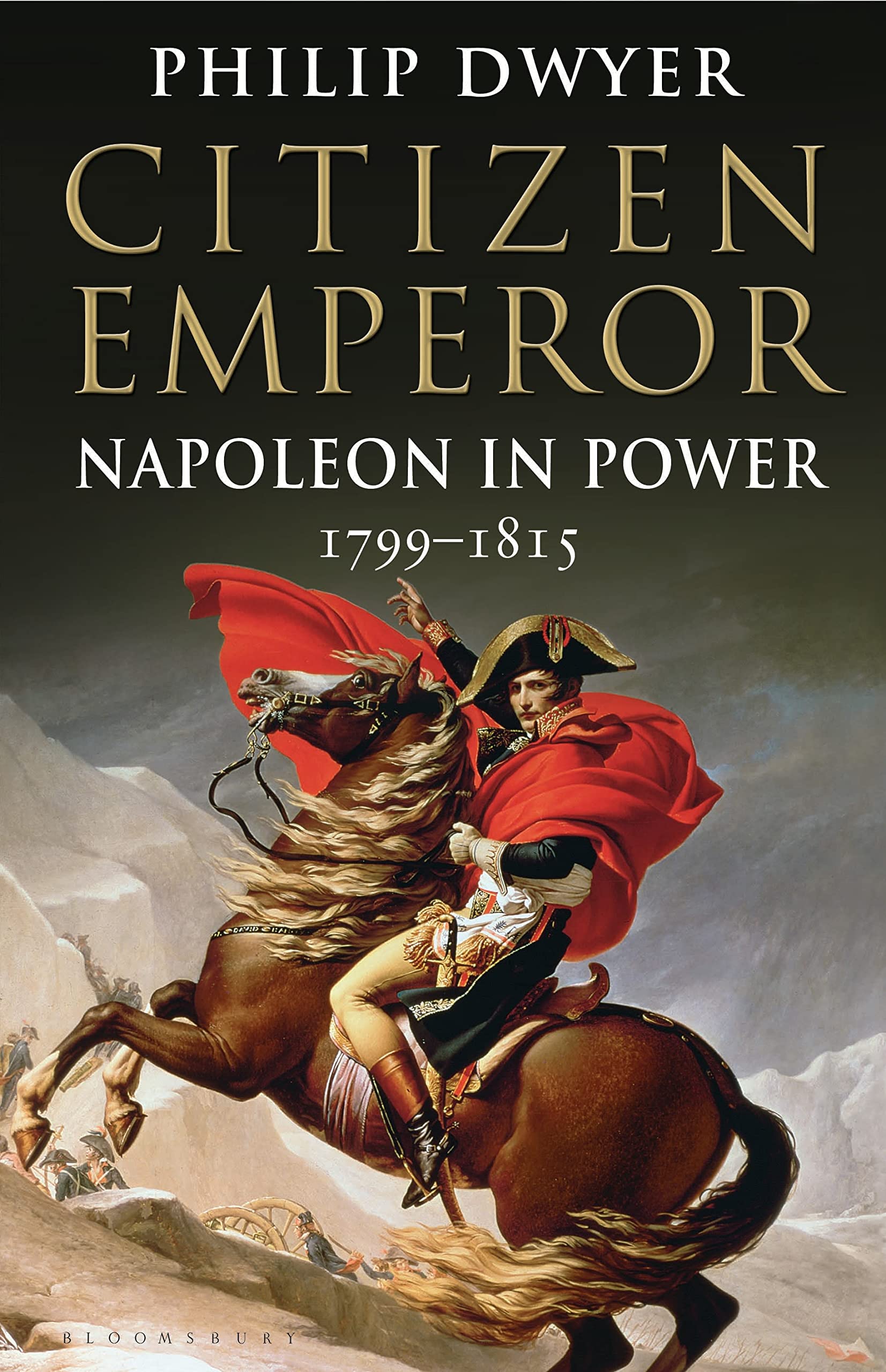Citizen Emperor: Napoleon in Power 1799-1815 Politics & Society