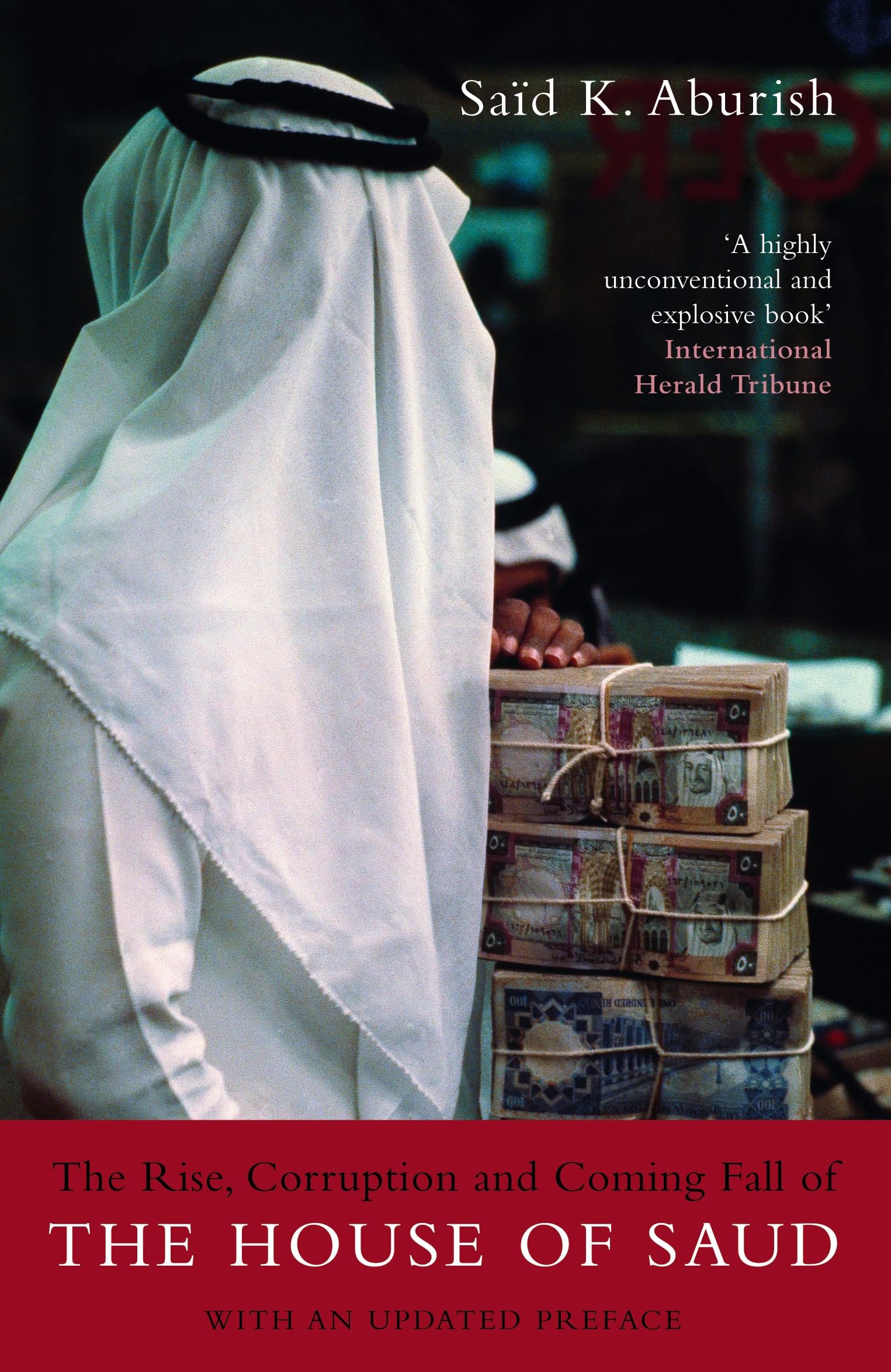 The Rise, Corruption and Coming Fall of the House of Saud. Said K. Aburish book