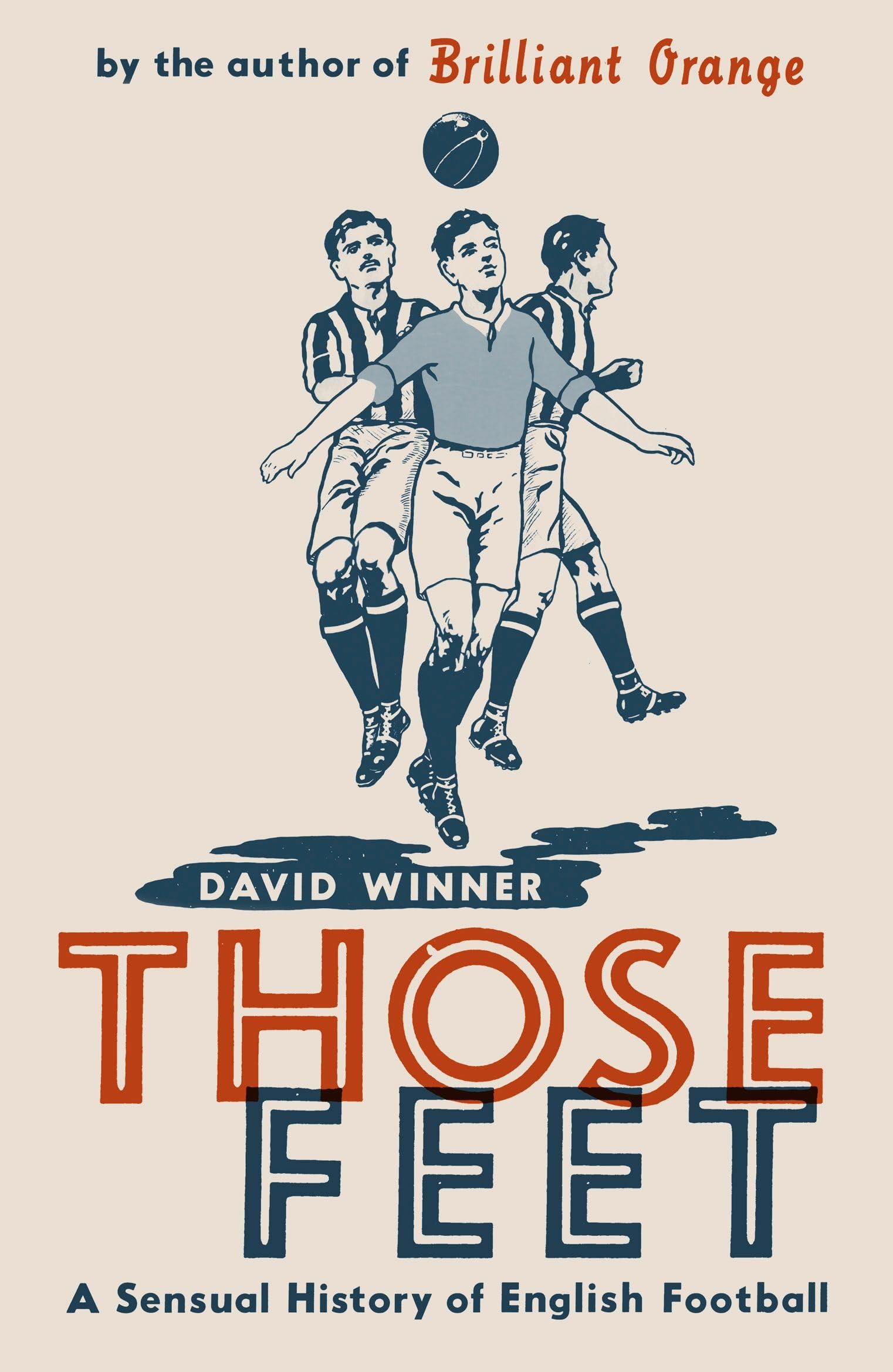 Those Feet: An Intimate History of English Football Sports