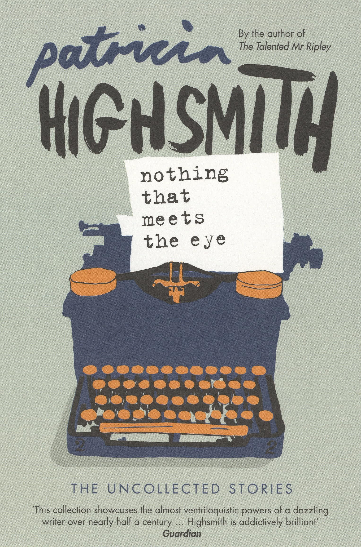 Nothing That Meets the Eye: The Uncollected Stories Essays & Short Stories