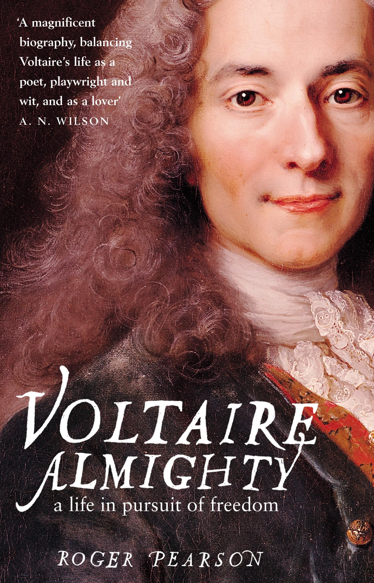 Voltaire Almighty: A Life in Pursuit of Freedom Contemporary literature