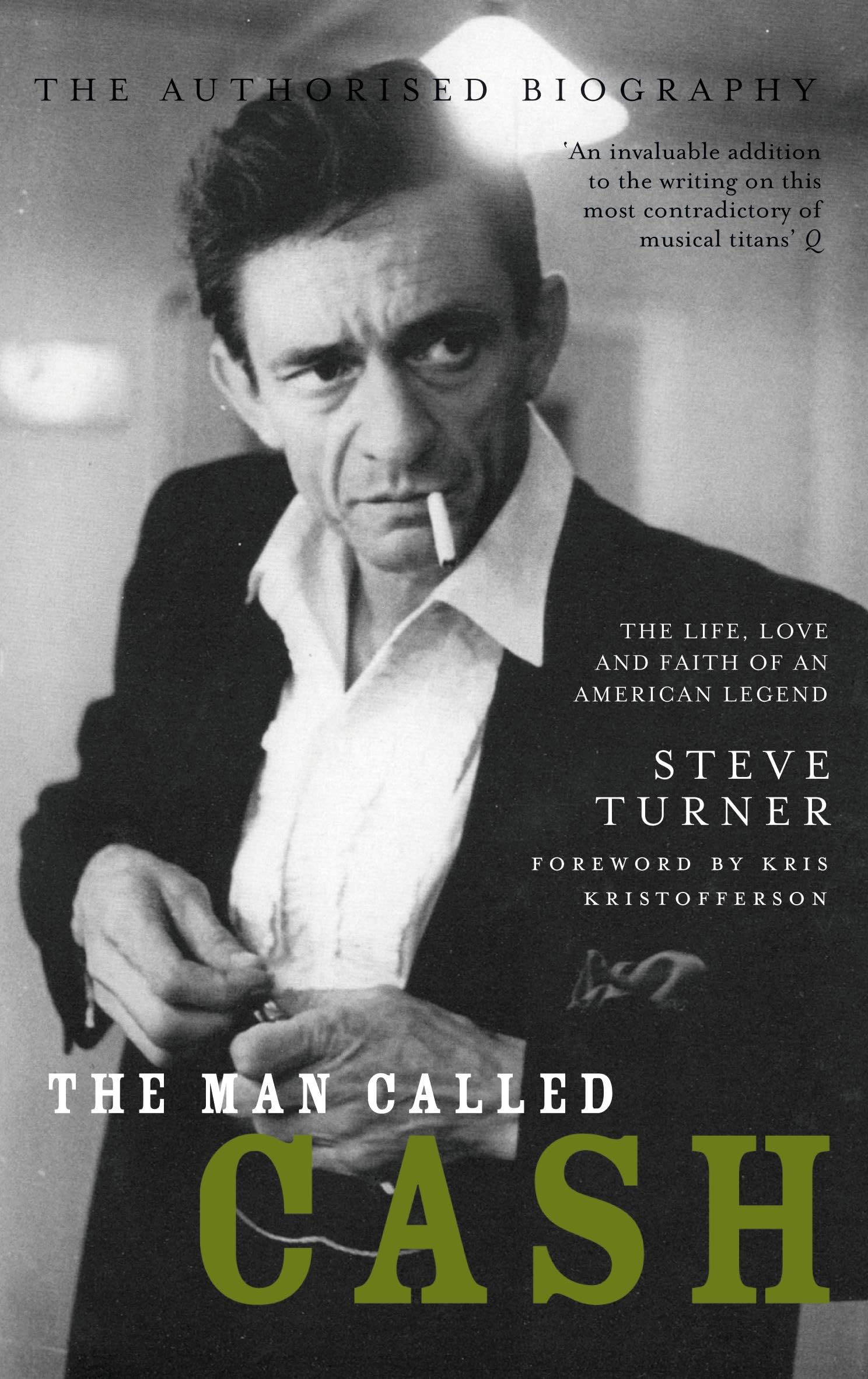 The Man Called Cash: The Life, Love and Faith of an American Legend. Forew. by Kris Kristofferson Pop culture Books