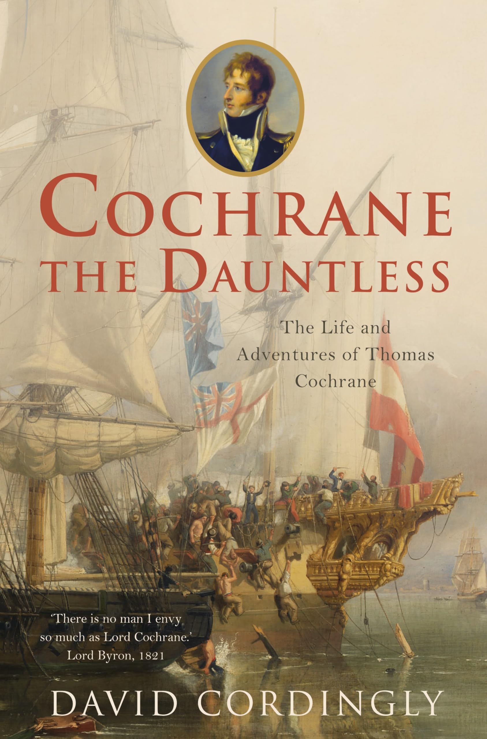 Cochrane the Dauntless: he Life and adventures of Thomas Cochrane Personalities